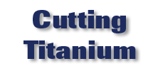 Cutting Titanium Videos