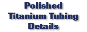 Polished Titanium Tubing Details