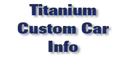 Titanium Custom Car Info