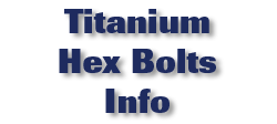 Titanium Hex Bolts Info