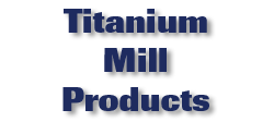 Titanium Mill Products