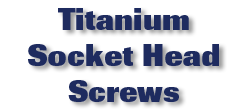 Titanium Socket Head Screws