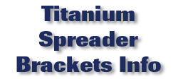 Titanium Spreader Brackets Info
