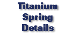 Titanium Spring Details