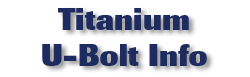 Titanium U-Bolt Info