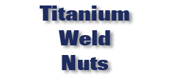 Titanium Weld Nuts